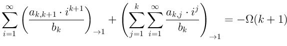 $\displaystyle \sum_{i=1}^{\infty} \left( \frac{a_{k,k+1} \cdot i^{k+1}}{b_k} \r...
...{\infty} \frac{a_{k,j} \cdot i^j}{b_k} \right)_{\rightarrow 1} =
- \Omega(k+1)
$