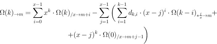 \begin{displaymath}\begin{gathered}
\Omega(k)_{\rightarrow m} = \sum_{i=0}^{x-1}...
...^k \cdot \Omega(0)_{/x \rightarrow m+j-1} \bigg)
\end{gathered}\end{displaymath}